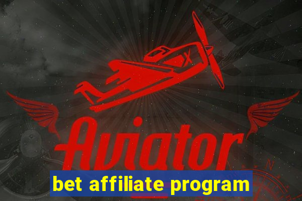 bet affiliate program